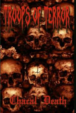 Troops Of Terror : Chacal Death